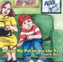 I Took My Pet to See the Vet - Book
