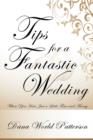 Tips for a Fantastic Wedding : When You Have Just a Little Time and Money - Book