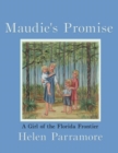 Maudie's Promise : A Girl On the Florida Frontier - Book