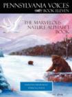 Pennsylvania Voices Book XI : The Marvelous Nature Alphabet Book - Book