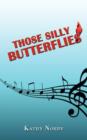 Those Silly Butterflies - Book