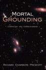 Mortal Grounding : Cosmology and Consciousness - Book