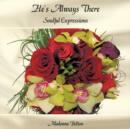 He's Always There : Soulful Expressions - Book