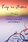 Trip to India : Going Home and Not Finding it - Book