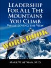 Leadership For All the Mountains You Climb : Workbook - Book