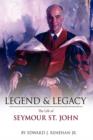 Legend & Legacy : The Life of Seymour St. John - Book