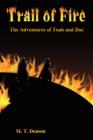 Trail of Fire : The Adventures of Toab and Doc - Book