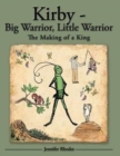 Kirby - Big Warrior, Little Warrior : The Making of a King - Book