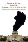 Radical Islam and the Battle for the Americas : Tales of the Last Americans/The Complete Saga of a World at War - Book