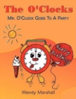 The O'Clocks : Mr. O'Clock Goes To A Party - Book