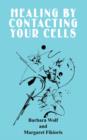 Healing by Contacting Your Cells - Book