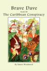 Brave Dave : Book III - The Caribbean Conspiracy book III - Book