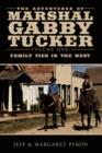 The Adventures of Marshal Gabby Tucker : Volume One: Family Ties in the West - Book