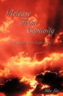 Release From Captivity : A Message for God's People Today - Book