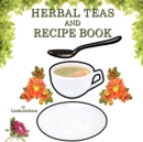 Herbal Teas and Recipe Book - Book