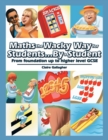 Maths the Wacky Way for Students...By a Student : From Foundation up to Higher Level Gcse - Book