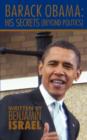 Barack Obama : His Secrets: Beyond Politics - Book