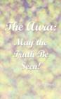 The Aura : May the Truth Be Seen! - Book