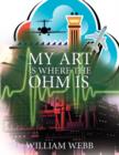My Art Is Where the Ohm Is - Book