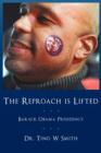 The Reproach is Lifted : Barack Obama Presidency - Book