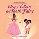 Ebony Talks to the Tooth Fairy - Book