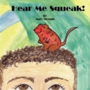 Hear Me Squeak! - Book