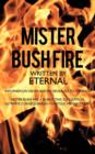 Mister Bush Fire : Information Never Before Revealed to Mankind - Book