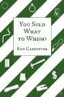 You Sold What to Whom? - Book