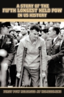 A Story of the Fifth Longest Held POW in US History : First POW Released from North Vietnam - Book