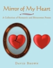 Mirror of My Heart : A Collection of Romantic and Bittersweet Poems - Book
