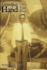 Grandpa's Hand : A Story of Struggle and Triumph - Book