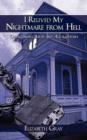 I Relived My Nightmare from Hell : Overcoming Abuse and Agoraphobia - Book