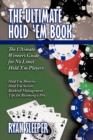 The Ultimate Hold 'Em Book : The Ultimate Winners Guide for No Limit Hold 'Em Players - Book