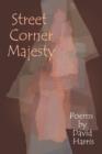 Street Corner Majesty - Book