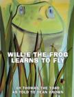 Willie The Frog Learns To Fly - Book