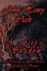 A Fire's Shadow : A Collection of Short Stories From Life - Book