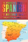 The Phonetic Guide to Spanish : Learn Spanish in Under a Year - Book
