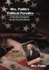 Mrs. Paddy's Political Parodies : A Tea Party Songbook for the New Revolution - eBook