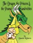 The Dragon, the Princess and the Peanut Butter Sandwiches - Book