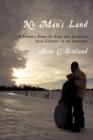 No Man's Land : A Father's Fight to Gain and Maintain Sole Custody of His Children - Book
