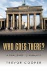 Who Goes There? : A Challenge to Humanity - Book