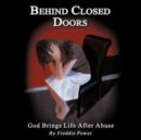 Behind Closed Doors : God Brings Life After Abuse - Book