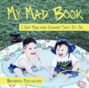 My Mad Book : I Get Mad and Granny Says It's Ok - Book