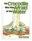 The Crocodile Who Was Afraid of the Water - Book