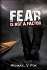 Fear Is Not A Factor - Book