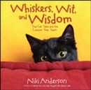 Whiskers, Wit, and Wisdom : True Cat Tales and the Lessons They Teach - eBook