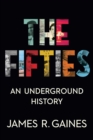 The Fifties : An Underground History - Book