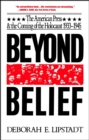 Beyond Belief : The American Press And The Coming Of The Holocaust, 1933- 1945 - eBook