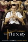 The Tudors: It's Good to Be King - eBook