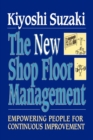 New Shop Floor Management : Empowering People for Continuous Improvement - eBook